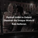 Portrait Artist in Oxford: Discover the Unique Work of Rob Hefferan