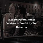 Modern Portrait Artist Services in Cardiff by Rob Hefferan