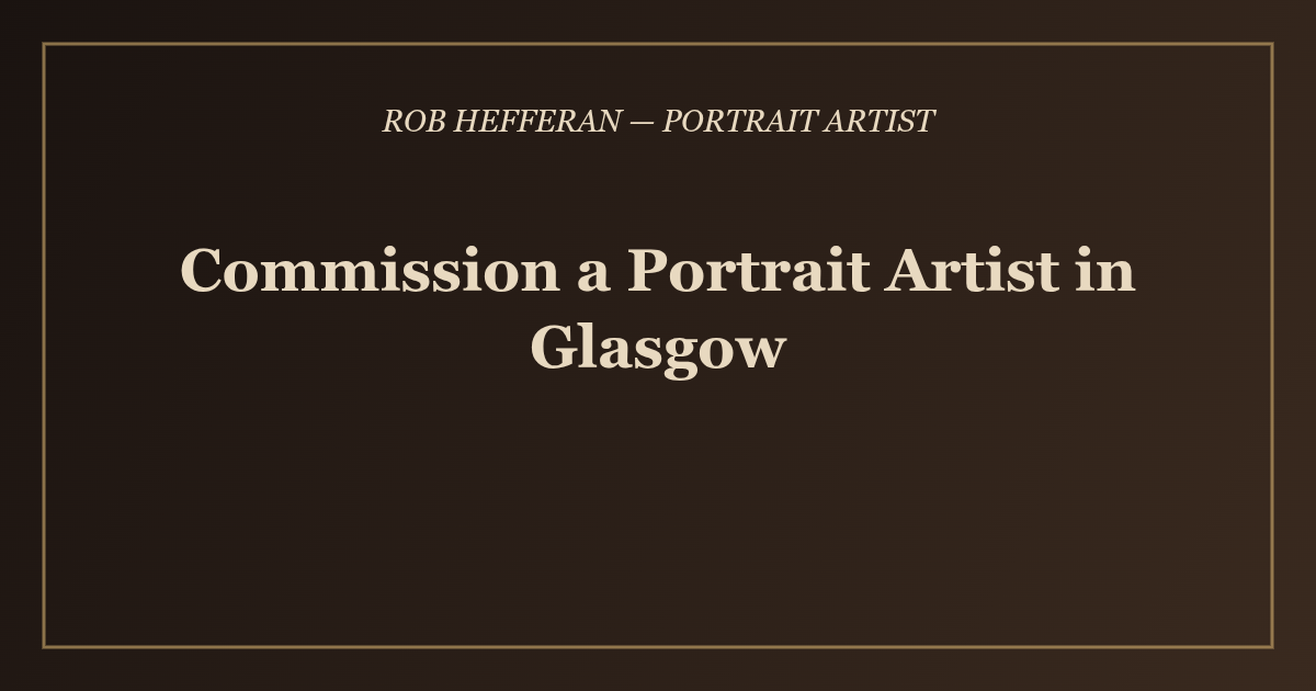 Commission a Portrait Artist in Glasgow - Rob Hefferan